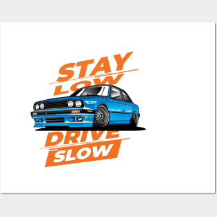 BMW E30_Stay low Drive slow Posters and Art